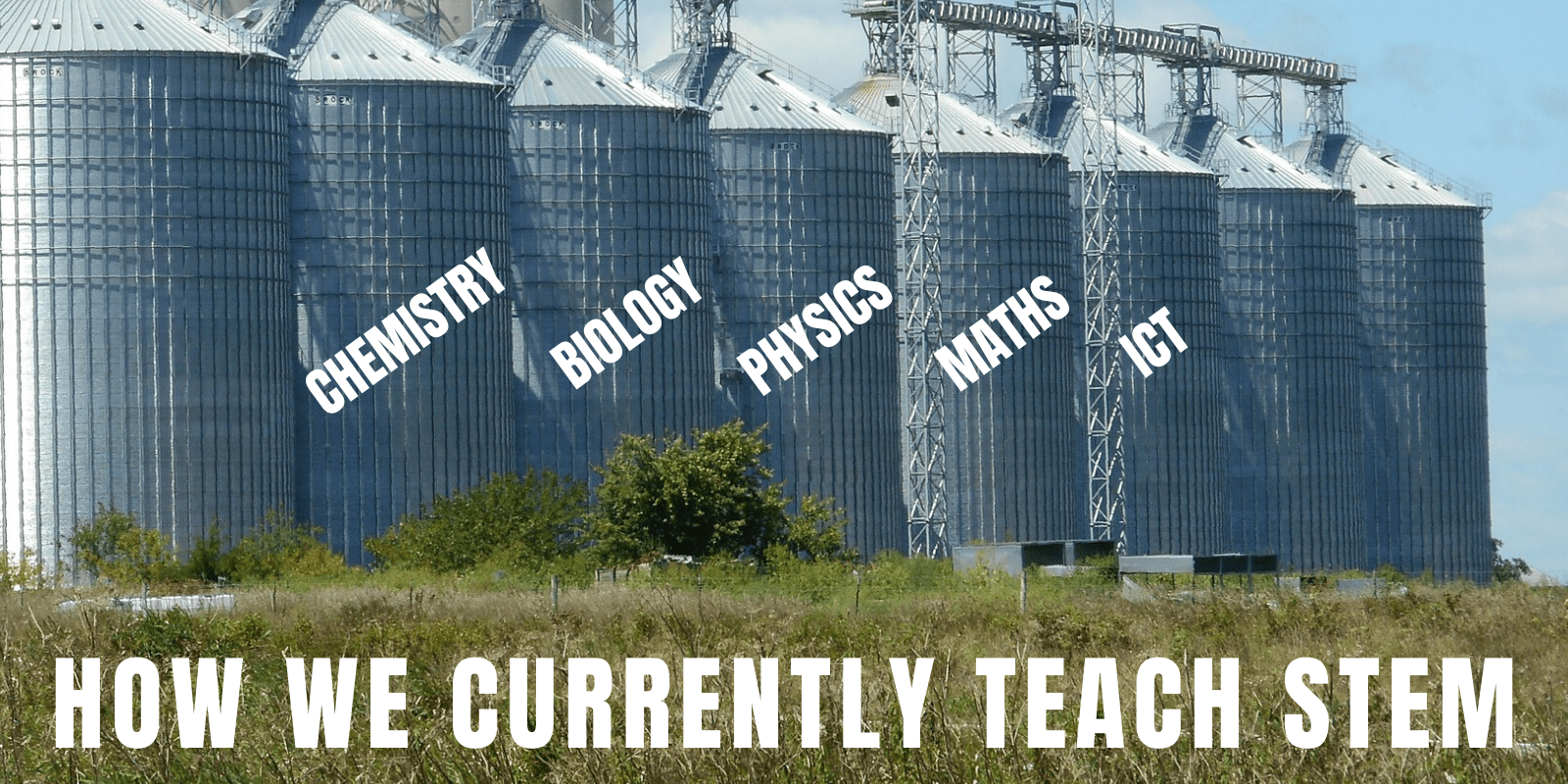 Geography STEM silo tanks are analogous to how teachers currently teach stem