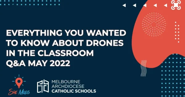 Everything you wanted to know about drones in the classroom Q&A